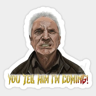 The Limey: You Tell Him I'm Coming Sticker
